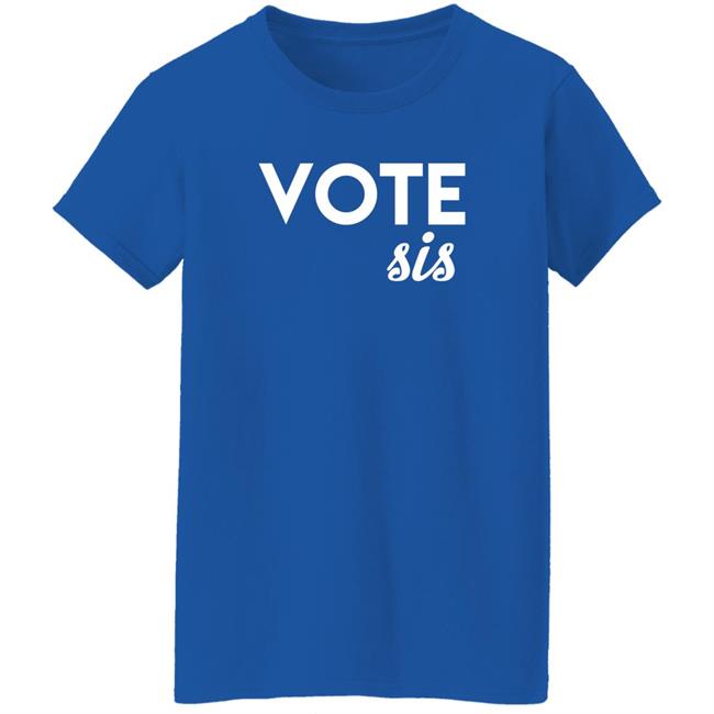 Vote Sis Shirt Vote Sis Shirt