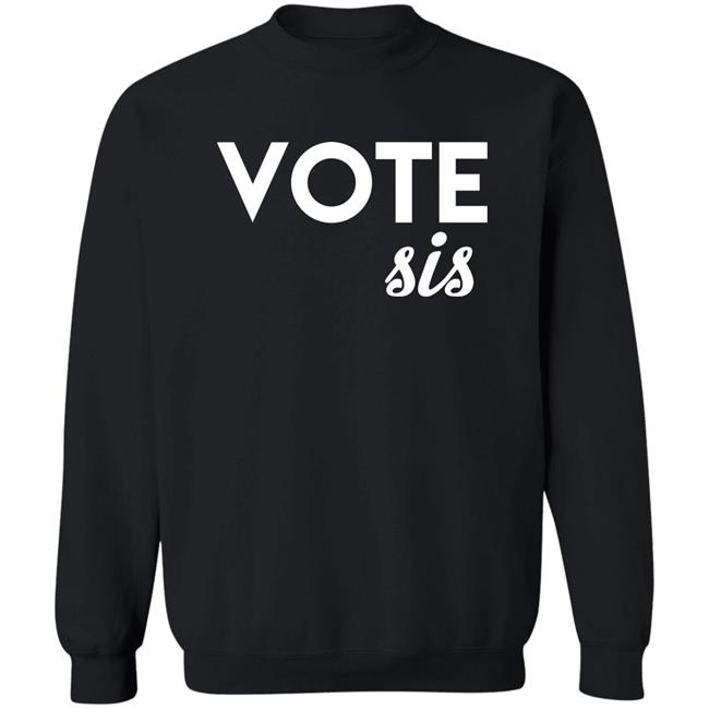 Vote Sis Shirt Vote Sis Shirt