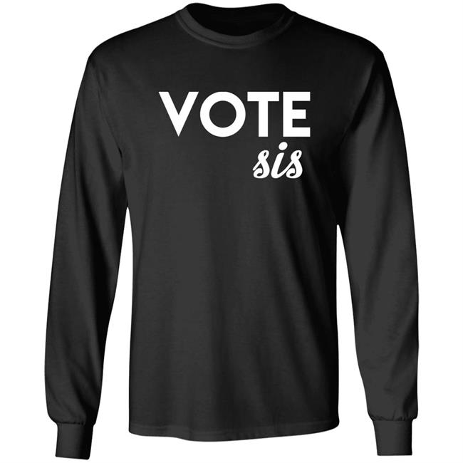 Vote Sis Shirt Vote Sis Shirt