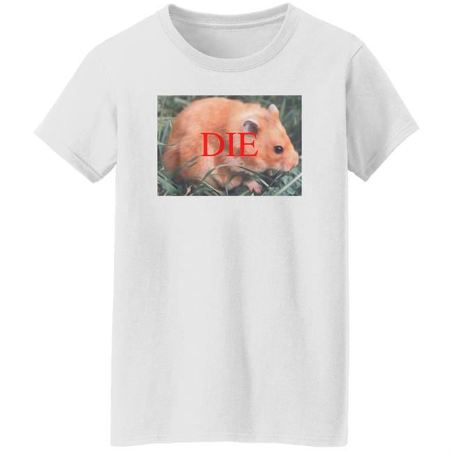 Death Threat Hamster Die Hamster Shirt Vlctorianchild Death Threat Hamster Die Hamster Shirt Vlctorianchild