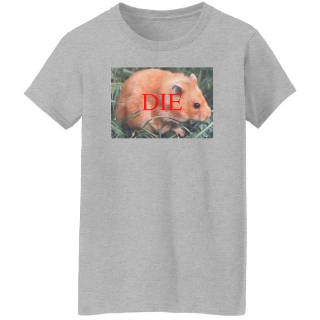 Death Threat Hamster Die Hamster Shirt Vlctorianchild Death Threat Hamster Die Hamster Shirt Vlctorianchild