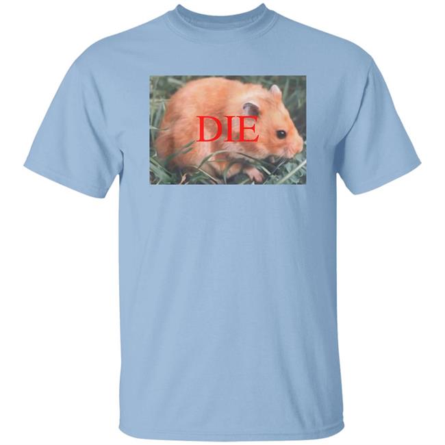Death Threat Hamster Die Hamster Shirt Vlctorianchild Death Threat Hamster Die Hamster Shirt Vlctorianchild
