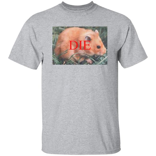 Death Threat Hamster Die Hamster Shirt Vlctorianchild Death Threat Hamster Die Hamster Shirt Vlctorianchild