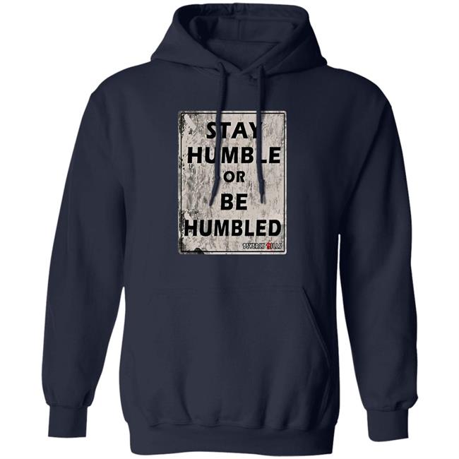 Beverly Kills Store Merch Stay Humble Or Be Humbled Shirt Izze Beverly Kills Store Merch Stay Humble Or Be Humbled Shirt Izze