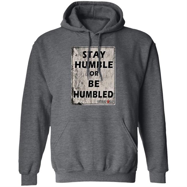 Beverly Kills Store Merch Stay Humble Or Be Humbled Shirt Izze Beverly Kills Store Merch Stay Humble Or Be Humbled Shirt Izze