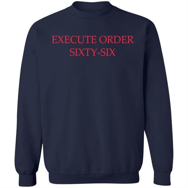 Execute Order Sixty-Six 66 Sweatshirt Star Wars Isabella Amidala