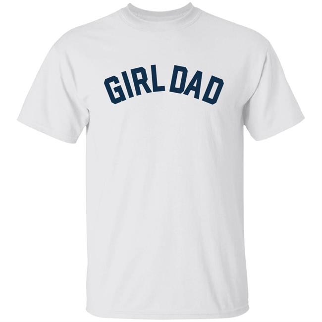 Girl Dad Shirt Girl Dad Shirt