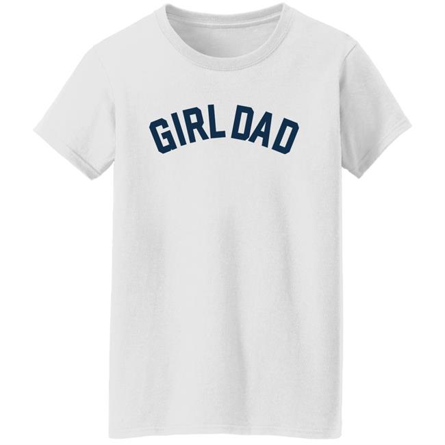 Girl Dad Shirt Girl Dad Shirt