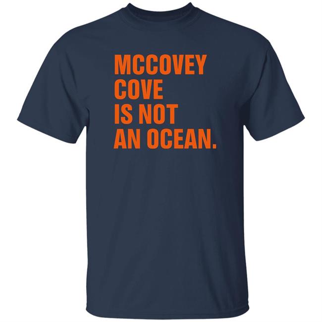 Tim Flannery Mccovey Cove Is Not An Ocean T Shirt