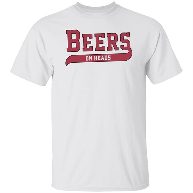 Barstool U Ar Beers On Heads Tee Shirt The Barstool Sports Store