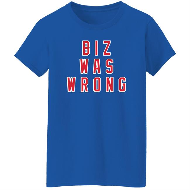 Biz Was Wrong Tee Shirt Barstool Sports Avery Zaretsky Biz Was Wrong Tee Shirt Barstool Sports Avery Zaretsky