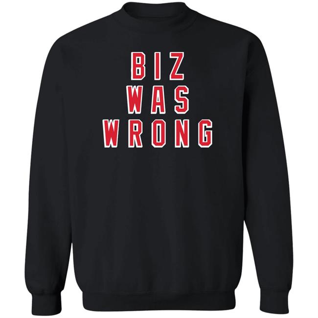 Biz Was Wrong Tee Shirt Barstool Sports Avery Zaretsky Biz Was Wrong Tee Shirt Barstool Sports Avery Zaretsky
