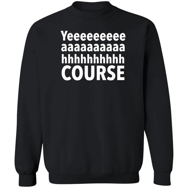Yeeeaaaaahhhh Course T Shirt Darren Farley Merch Yeeeaaaaahhhh Course T Shirt Darren Farley Merch