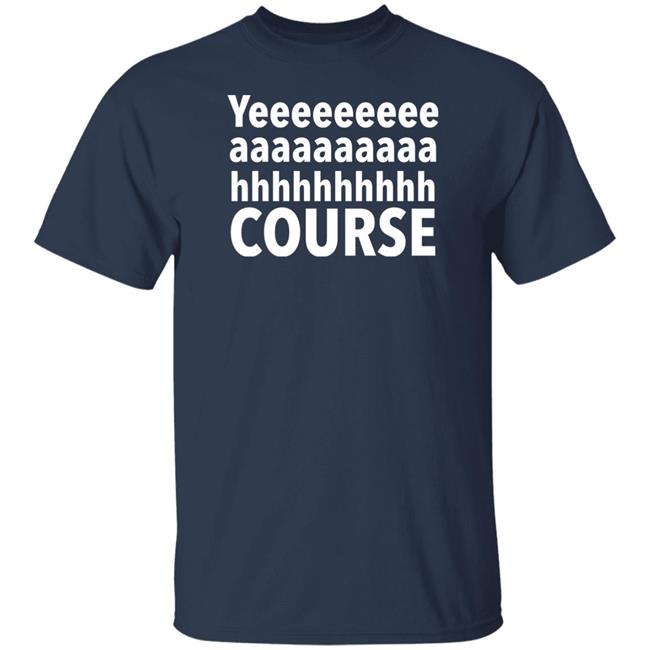 Yeeeaaaaahhhh Course T Shirt Darren Farley Merch Yeeeaaaaahhhh Course T Shirt Darren Farley Merch