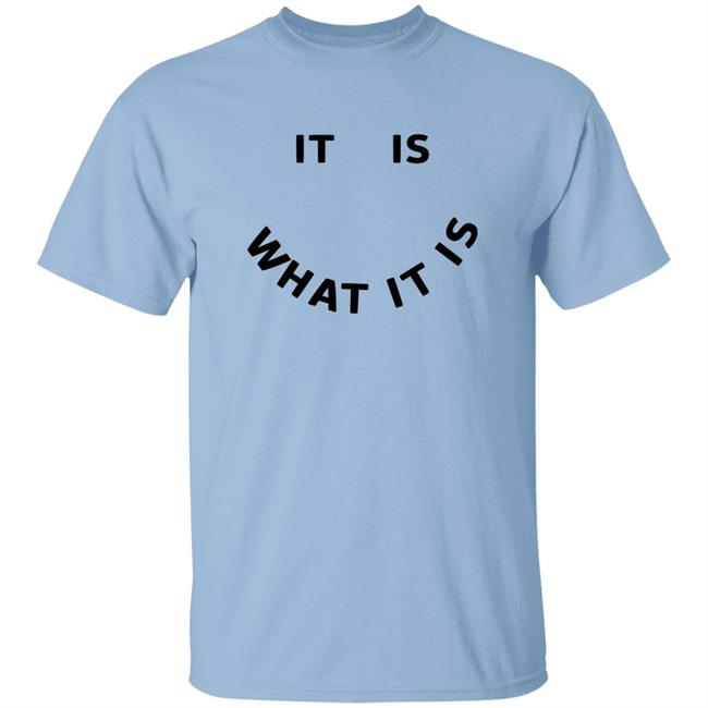 Jack WJB It Is What It Is Shirt