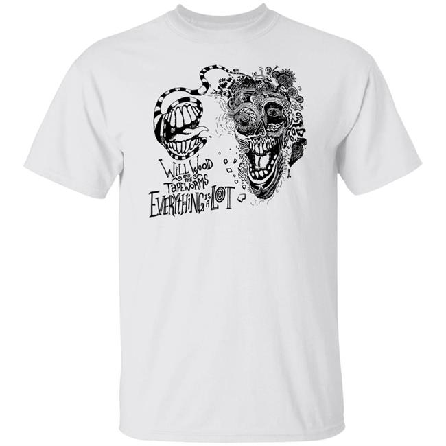 Will Wood And The Tapeworms Everything Is A Lot Shirt Will Wood Merch