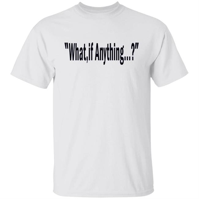 What If Anything Legaltube Shirt The Dui Guy