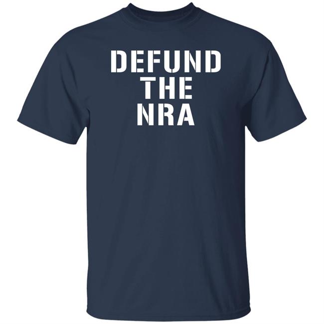 Liberal World Gear Company Merchandise Merchandise Defund The Nra T Shirt Ordinary1world