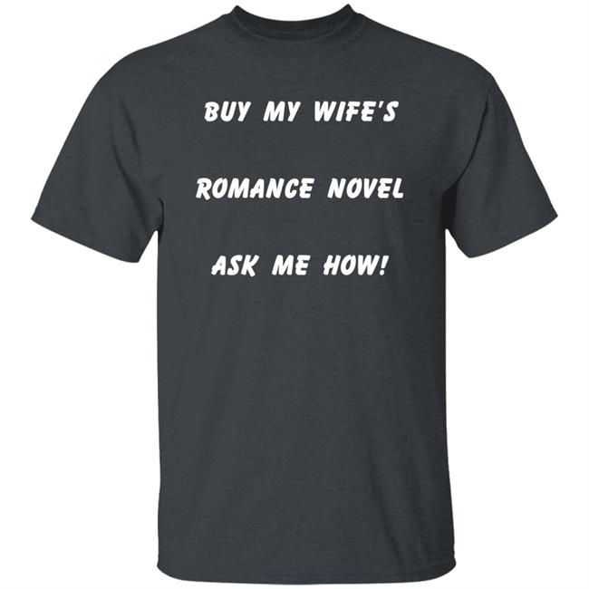 Buy My Wife's Romance Novel Ask Me How Shirt Celestine Martin May Gemini