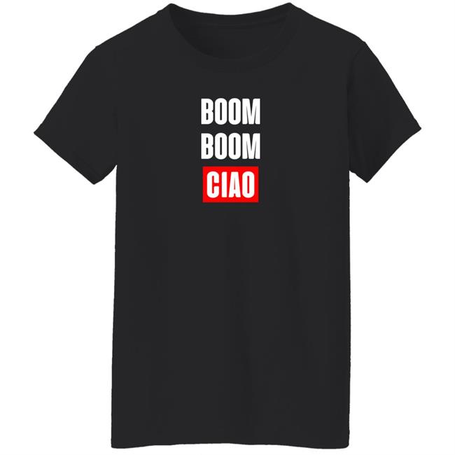 Boom Boom Ciao Shirt Shop Money Heist Merch Store