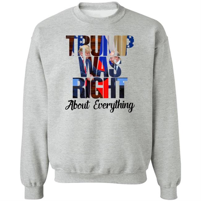 Trump Was Right About Everything Shirt Trump Putin Doug
