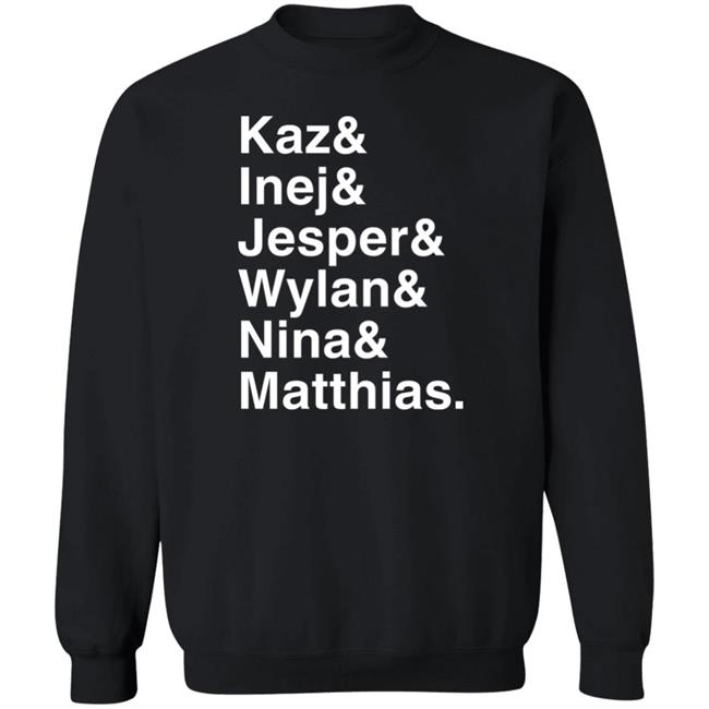 Freddy Carter Kaz & Inej & Jesper & Wylan & Nina & Matthias Shirt