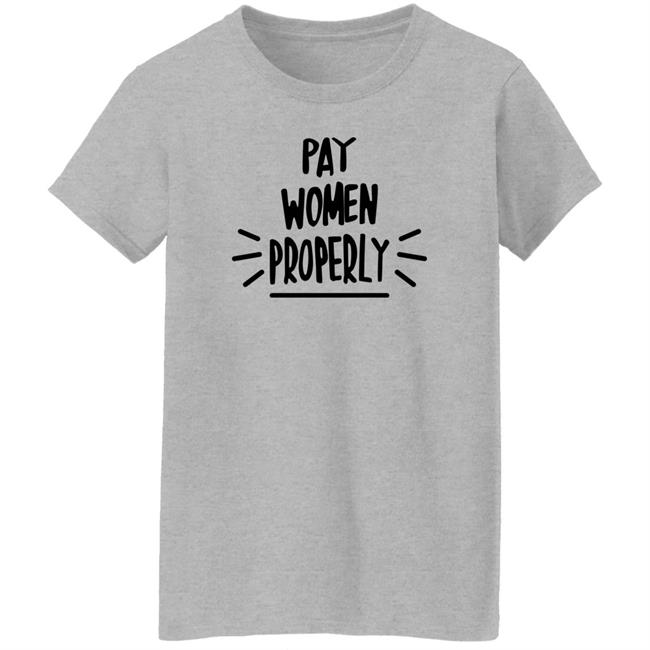 Natalie Achonwa Pay Women Properly Shirt If You Aint Got It Just Say That