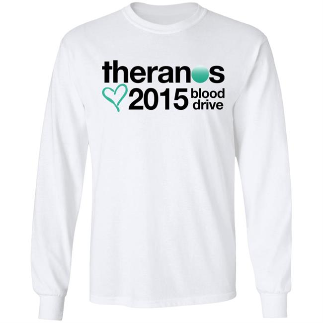Shirts That Go Hard Theranos 2015 Blood Drive Shirt