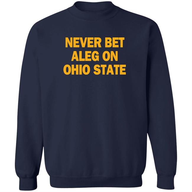 Never Bet Aleg On Ohio State Shirt Michigan Baseball