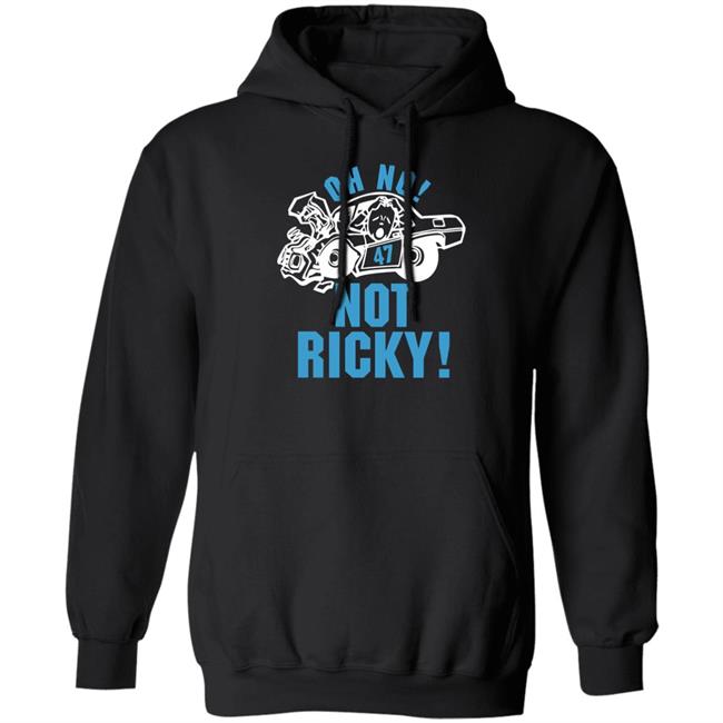 Oh No Not Ricky T Shirt Steve Luvender