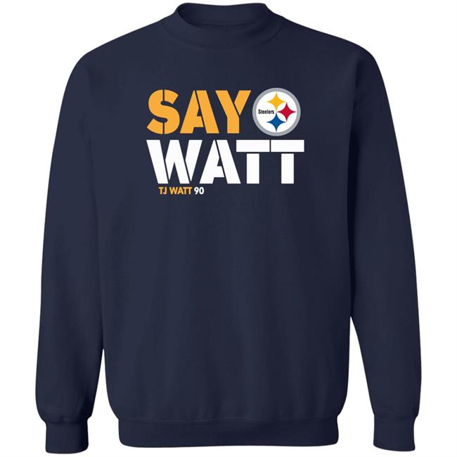 Mark Kaboly Say Watt Tj Watt 90 Shirt The Steelers Pro Shop Pittsburgh Steelers
