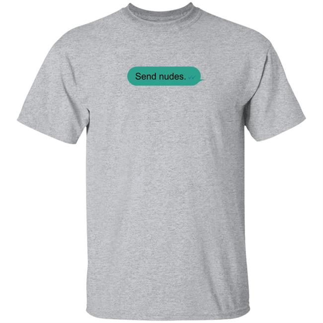 Jónas Send Nudes Text Message Shirt Me Jealously
