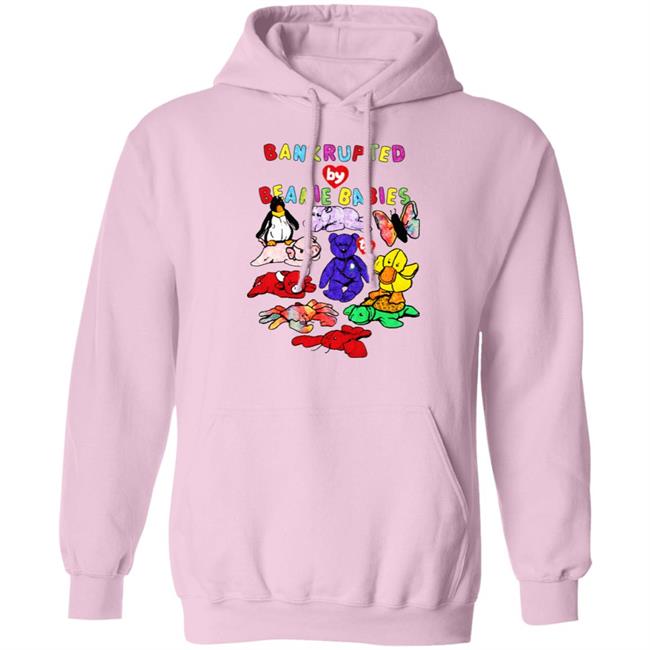 Shirts That Go Hard Merch Bankrupted By Beanie Babies Shirt