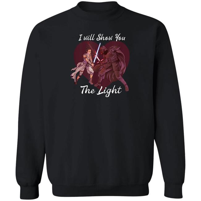 I Will Show You The Light Shirt Star Wars Kylo Ren & Rey