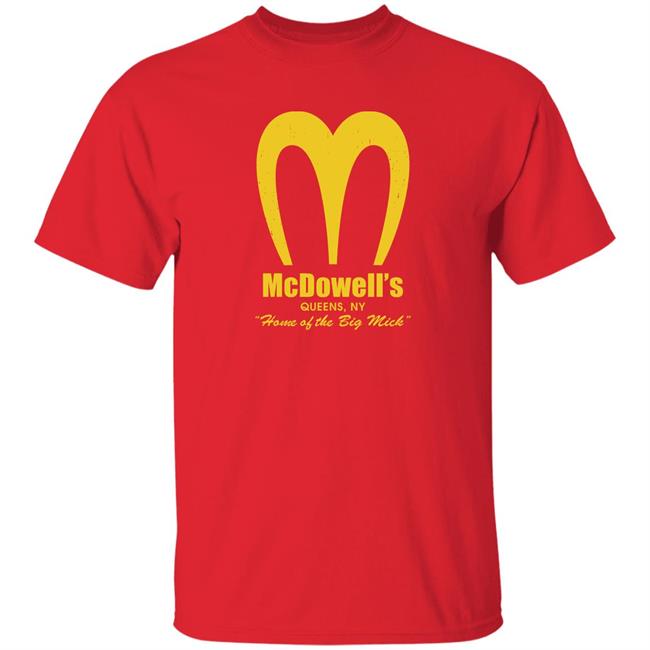 McDowell's Queens Ny Home Of The Big Mick Shirt Fear Of A Slack Planet Slack Supremacy