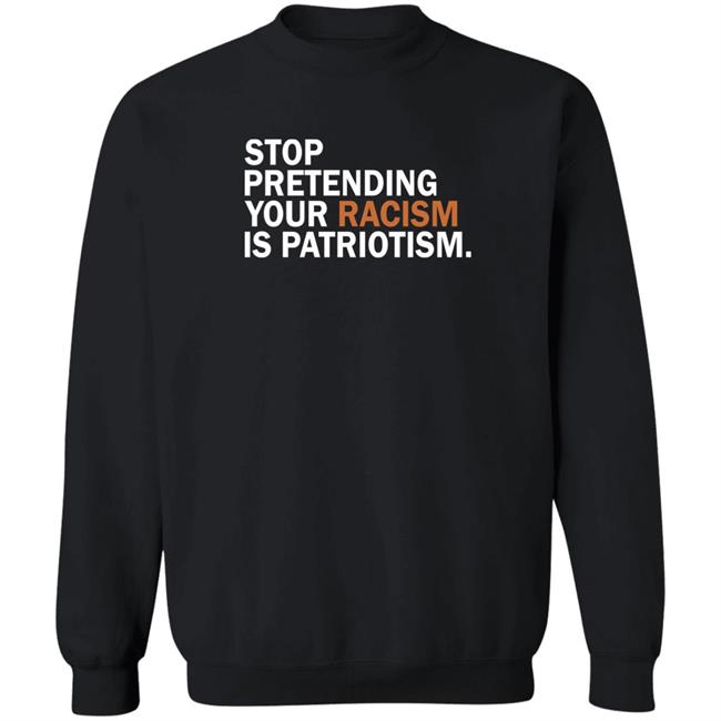 Jonathan D. Lovitz Stop Pretending Your Racism Is Patriotism Shirt