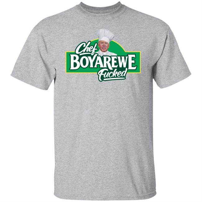 Maga Mirza Chef Boyarewe Fucked Joe Biden Shirt