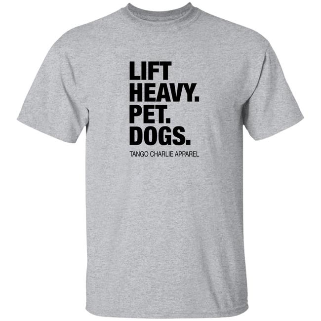 Laken Tomlinson Connor Hughes Tango Charlie Apparel Lift Heavy Pet Dogs Shirt
