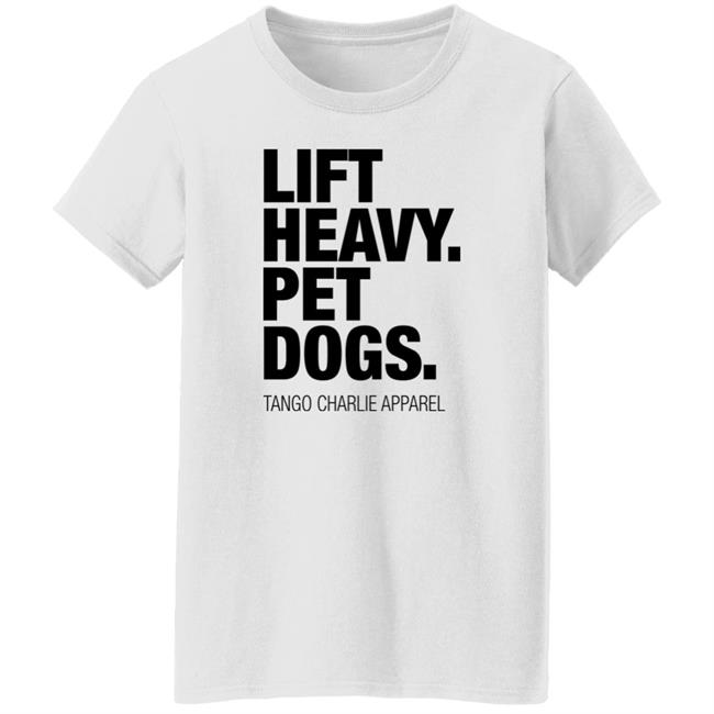 Laken Tomlinson Lift Heavy Pet Dogs Tango Charlie Apparel Shirt Connor Hughes
