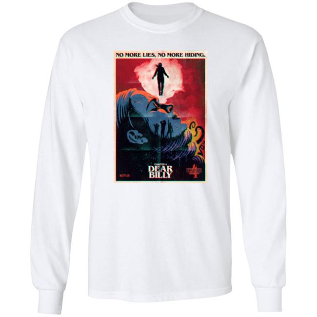 Chapter 4 Dear Billy Stranger Things No More Life No More Hiding Shirt