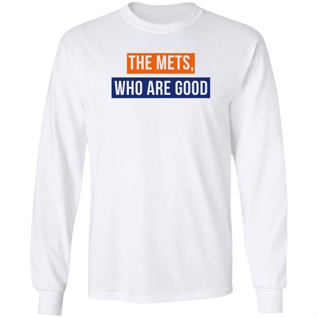 Lfgm The Mets Who Are Good Shirt The Mets Who Are Good Shirt Lfgm