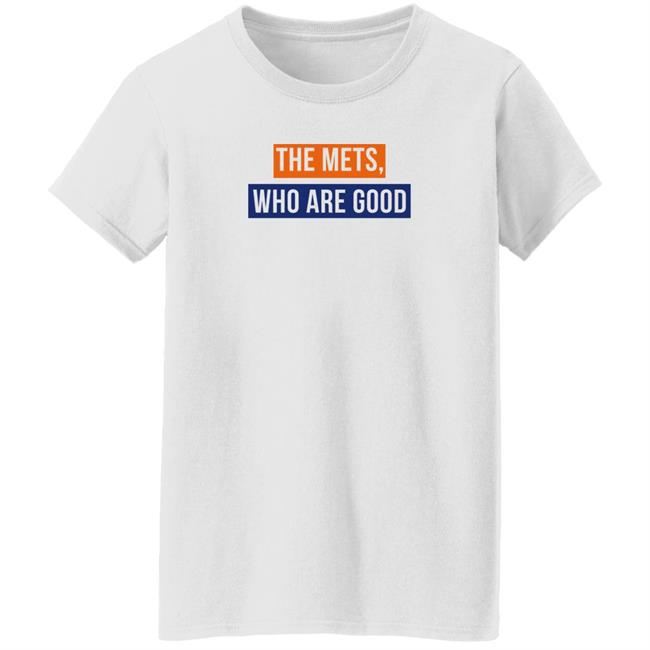 Lfgm The Mets Who Are Good Shirt Lfgm The Mets Who Are Good Shirt