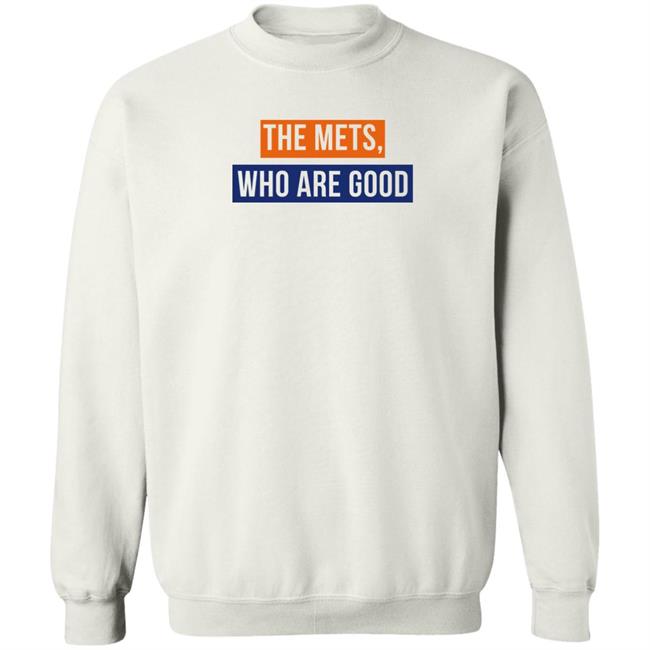 Lfgm The Mets Who Are Good Shirt The Mets Who Are Good Shirt Lfgm