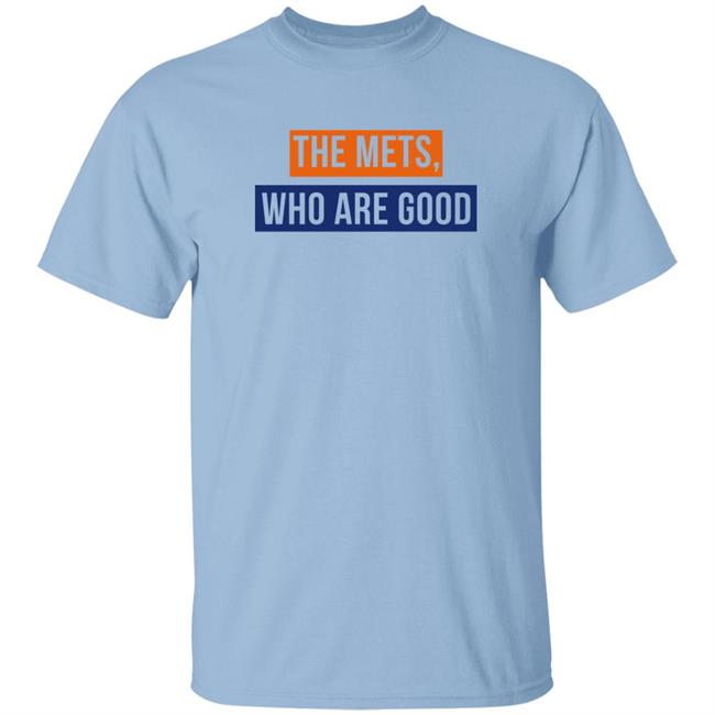 Lfgm The Mets Who Are Good Shirt Lfgm The Mets Who Are Good Shirt