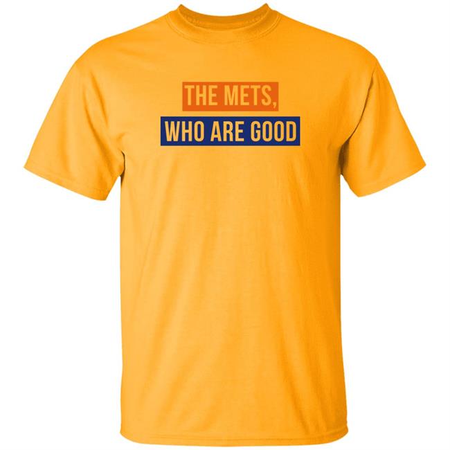 Lfgm The Mets Who Are Good Shirt The Mets Who Are Good Shirt Lfgm