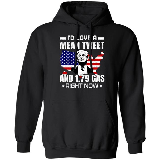 Trump Sam Barkdoll I'd Love A Mean Tweet And 1.79 Gas Right Now Shirt Sam Barkdoll Trump I'd Love A Mean Tweet And 1.79 Gas Right Now Shirt