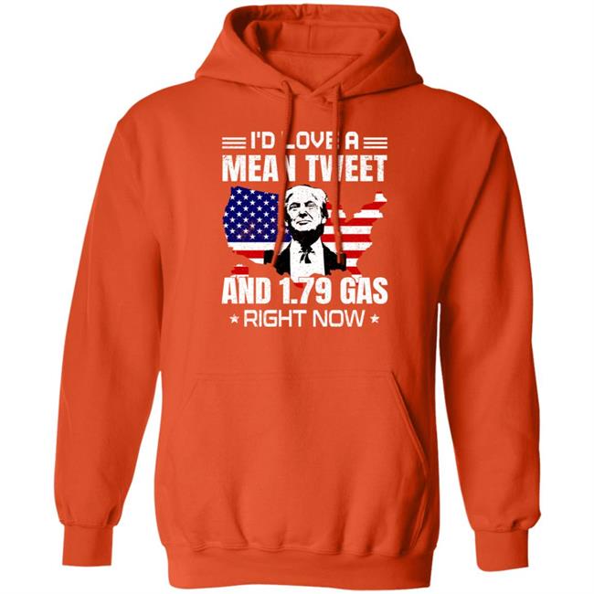 Trump Sam Barkdoll I'd Love A Mean Tweet And 1.79 Gas Right Now Shirt I'd Love A Mean Tweet And 1.79 Gas Right Now Shirt Sam Barkdoll Trump