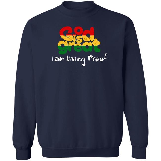 God Is Great Merch Larenz Tate God Is Great I Am Living Proof Shirt