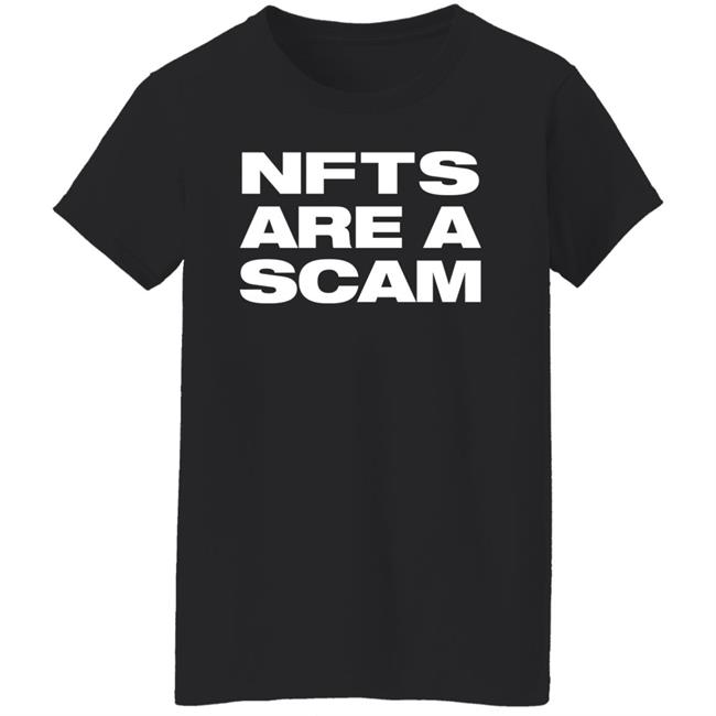 Nfts Are A Scam Shirt Ministerofnfts Dynalations
