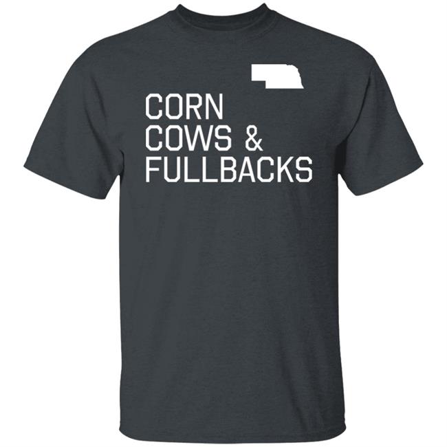 Corn Cows & Fullbacks T Shirt Pft Commenter Made In Omaha Merch